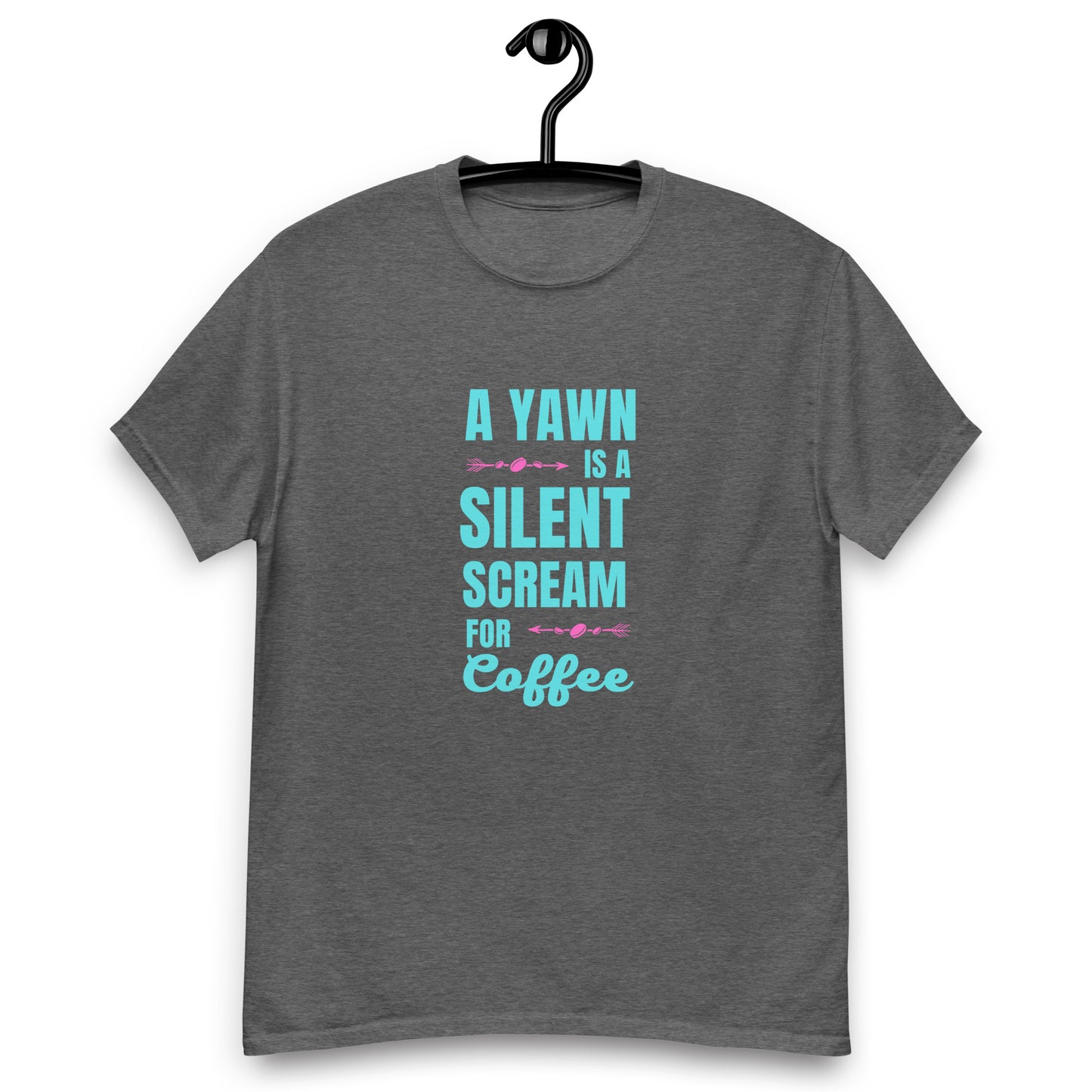 A Yawn is a Silent Scream for Coffee unisex tee