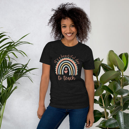 It's a Beautiful Day to Teach Unisex t-shirt